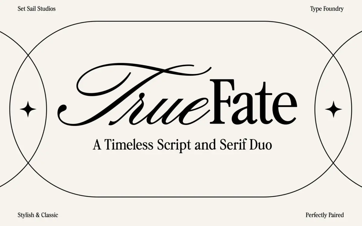 True Fate: a roundhand script and headline serif built as a pre-matched pair