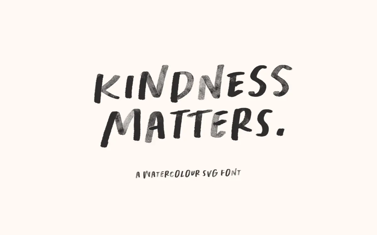 Kindness Matters: a hand-brushed SVG caps font for warm, textured quotes