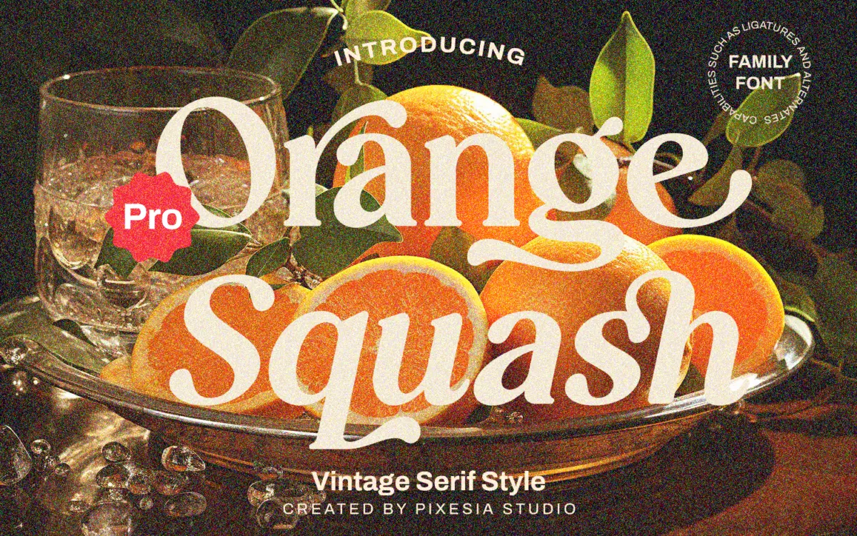 Orange Squash Pro: a bold vintage serif built for headlines, not paragraphs