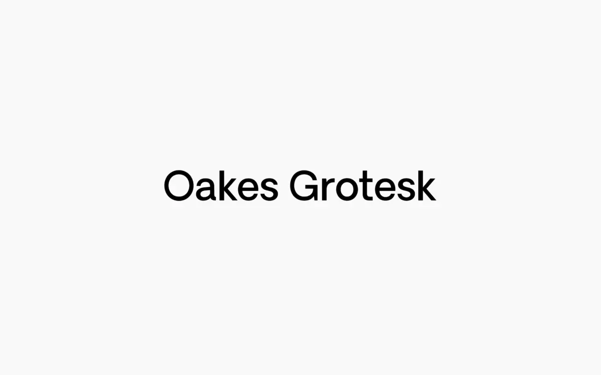 Oakes Grotesk: a corporate grotesk with quietly rounded manners
