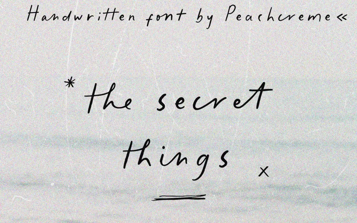 The Secret Things: a loose handwritten script for quotes and social posts